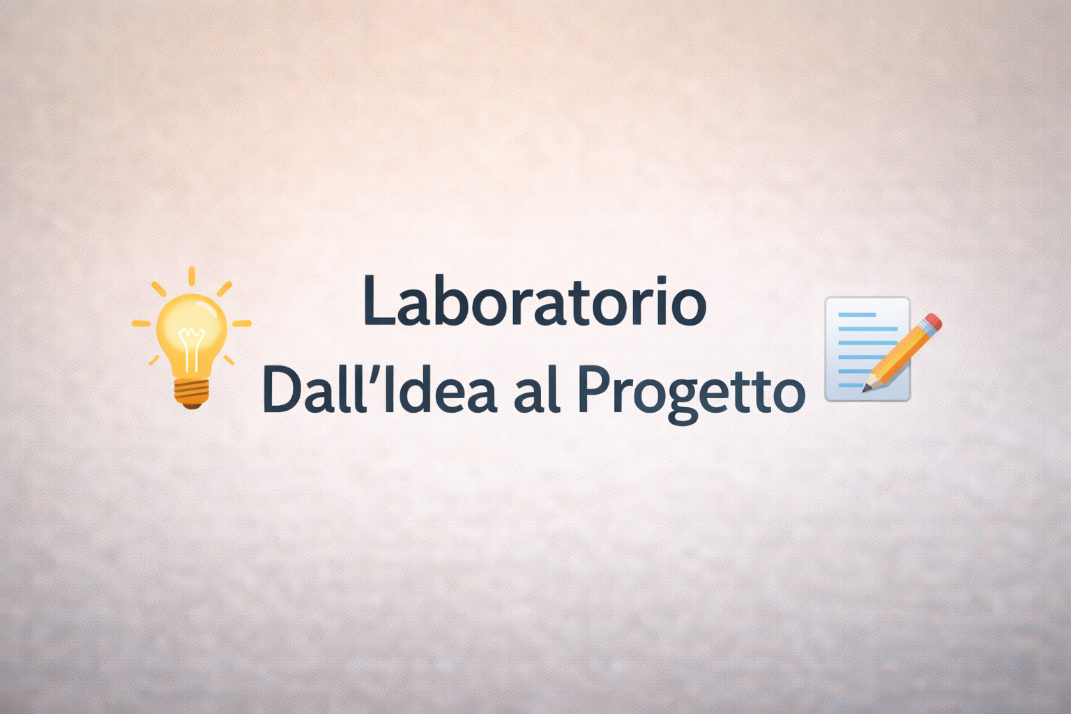 Laboratorio dall’idea al progetto